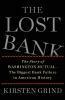 The Lost Bank: The Story of Washington Mutual-The Biggest Bank Failure in American History by Kirsten Grind