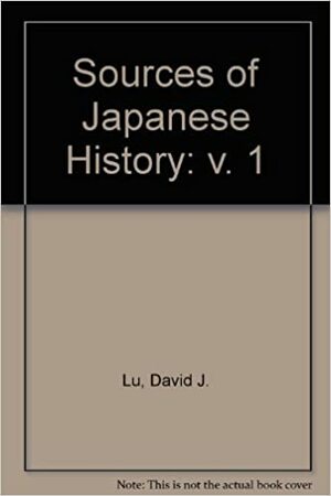 Sources of Japanese History by David J. Lu