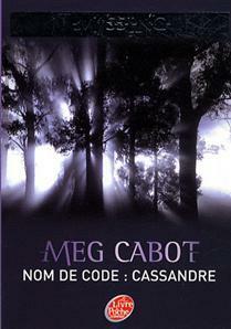 Nom de code: Cassandre by Jenny Carroll, Meg Cabot