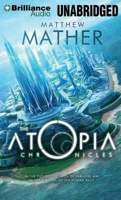 The Atopia Chronicles by Matthew Mather