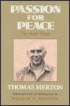 Passion for Peace: The Social Essays by Thomas Merton