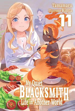 My Quiet Blacksmith Life in Another World: Volume 11 by Tamamaru