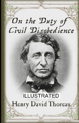 on the duty of civil disobedience Illustrated by Henry David Thoreau