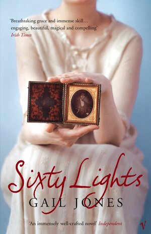 Sixty Lights by Gail Jones