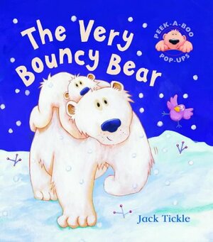 The Very Bouncy Bear by Jack Tickle