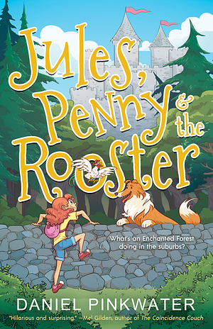 Jules, Penny and the Rooster by Daniel M. Pinkwater