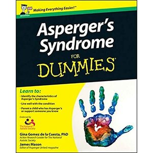 Asperger's Syndrome for Dummies, UK Edition by Gina Gómez de la Cuesta, James Mason