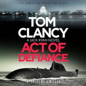 Tom Clancy Act of Defiance by Brian Andrews, Jeffrey Wilson