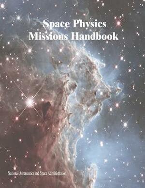 Space Physics Missions Handbook by National Aeronautics and Administration