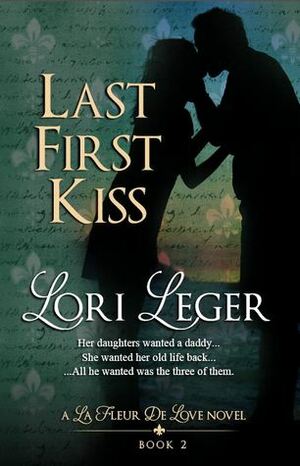 Last First Kiss by Lori Leger