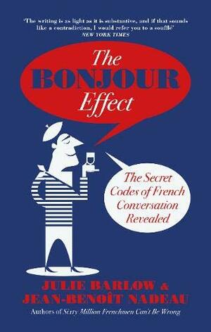 The Bonjour Effect by Jean-Benoît Nadeau, Julie Barlow