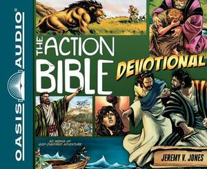 The Action Bible Devotional: 52 Weeks of God-Inspired Adventure by Jeremy V. Jones