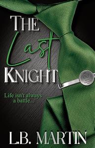 The Last Knight by L.B. Martin