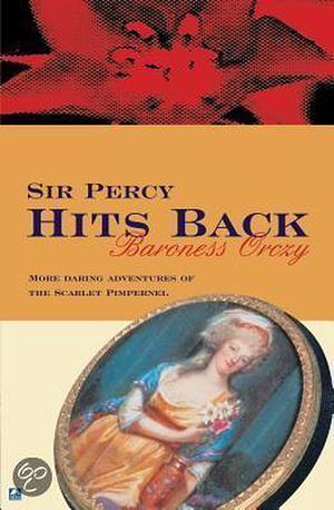 Sir Percy Hits Back by Baroness Orczy