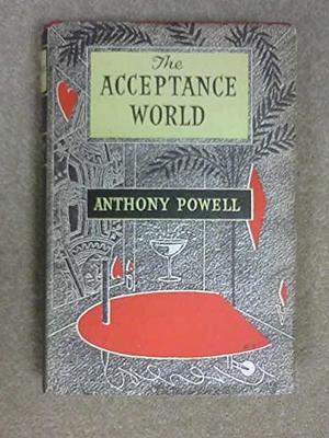 The Acceptance World by Anthony Powell