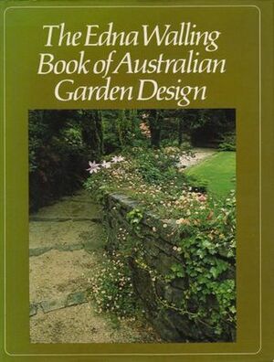 The Edna Walling Book of Australian Garden Design by Edna Walling