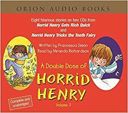 A Double Dose of Horrid Henry, Volume 3 by Miranda Richardson, Francesca Simon