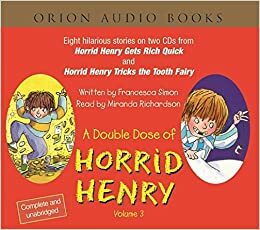 A Double Dose of Horrid Henry, Volume 3 by Francesca Simon, Miranda Richardson