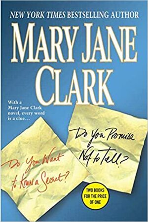 Do You Promise Not to Tell?/Do You Want to Know a Secret? by Mary Jane Clark