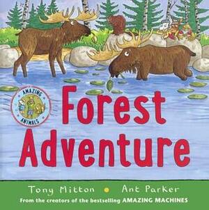 Forest Adventure by Ant Parker, Tony Mitton