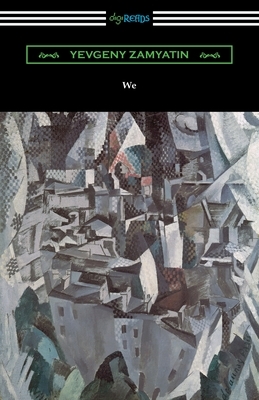 We by Yevgeny Zamyatin