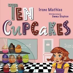 Ten Cupcakes by Irene Mathias