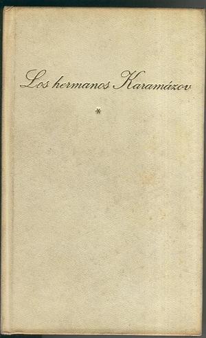 Los hermanos Karamázov by Fyodor Dostoevsky