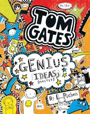 Tom Gates: Genius Ideas (Mostly) by L. Pichon