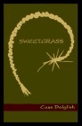 Sweetgrass by Cass Dalglish