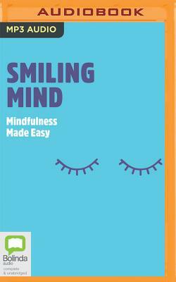 Smiling Mind: Mindfulness Made Easy by Jane Martino, James Tutton