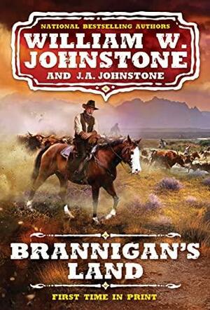 Brannigan's Land by J.A. Johnstone, William W. Johnstone