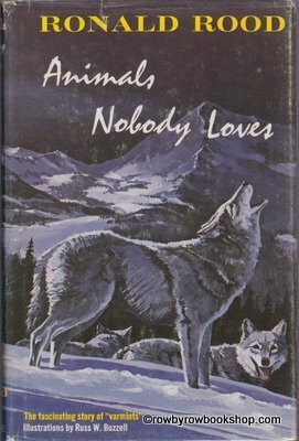 Animals Nobody Loves: The Fascinating Story of Varmints by Ronald Rood