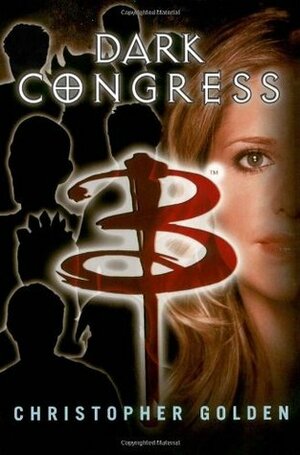 Dark Congress by Christopher Golden, Joss Whedon
