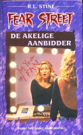 De Akelige Aanbidder by R.L. Stine