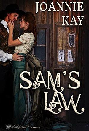 Sam's Law by Petticoat Press, Joannie Kay, Joannie Kay