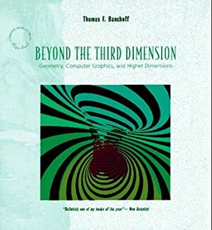 Beyond the Third Dimension by Thomas Banchoff