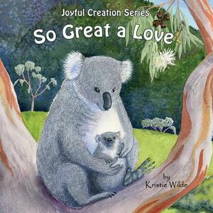 So Great a Love by Kristie Wilde