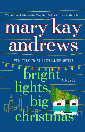 Bright Lights, Big Christmas: A Novel by Mary Kay Andrews