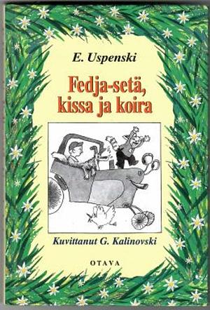 Fedja-setä, kissa ja koira by Eduard Uspensky