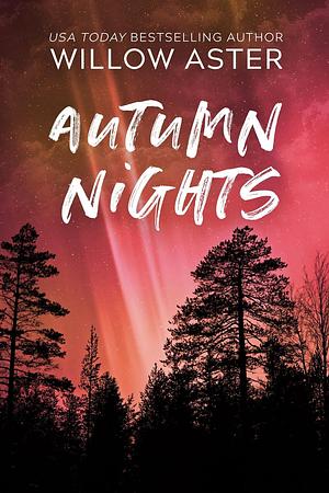 Autumn Nights by Willow Aster