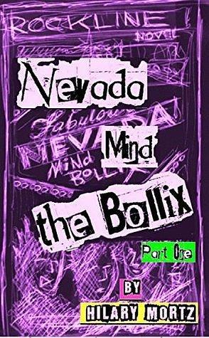 Nevada Mind The Bollix Part One by Hilary Mortz, Hilary Mortz