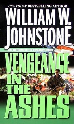 Vengeance in the Ashes by William W. Johnstone