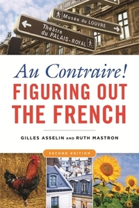 Au Contraire!: Figuring Out the French by Ruth Mastron, Gilles Asselin