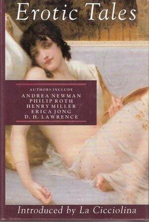 Erotic Tales by La Cicciolina, Marquis de Sade, Daniel Defoe, Andrea Newman, Pierre Choderlos de Laclos, Erica Jong, Henry Fielding, Stephen Vizinczey