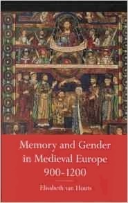 Memory and Gender in Medieval Europe, 900-1200 by Elisabeth van Houts