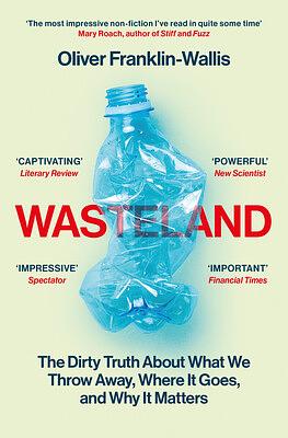 Wasteland by Oliver Franklin-Wallis