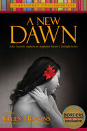 A New Dawn: Your Favorite Authors on Stephenie Meyer's Twilight Series by Ellen Hopkins