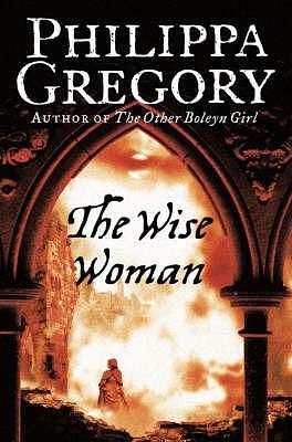 The Wise Women by Philippa Gregory, Philippa Gregory