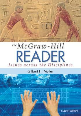 The McGraw-Hill Reader: Issues Across the Disciplines W/ Connect Composition Essentials 3.0 Access Card by Gilbert Muller