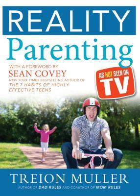 Reality Parenting: As Not Seen on TV by Treion Muller